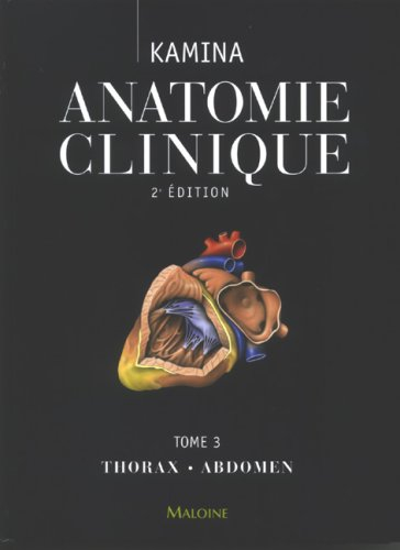 Anatomie clinique. Vol. 3. Thorax, abdomen