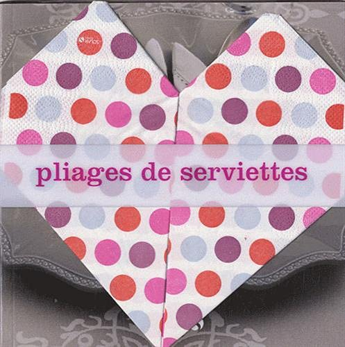 Pliages de serviettes : 30 modèles de pliage, 24 serviettes imprimées