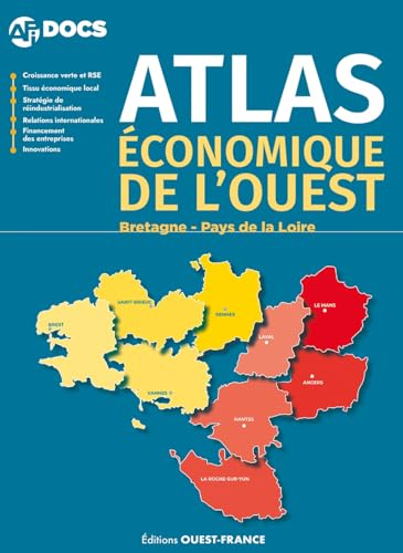 Atlas économique de l'Ouest : Bretagne, Pays de la Loire : les clés pour décrypter nos territoires