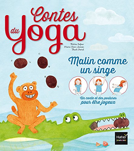 Malin comme un singe : un conte et des postures pour être joyeux : adapté d'un conte traditionnel af