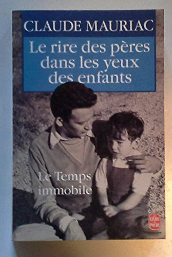 Le Temps immobile. Vol. 6. Le Rire des pères dans les yeux des enfants