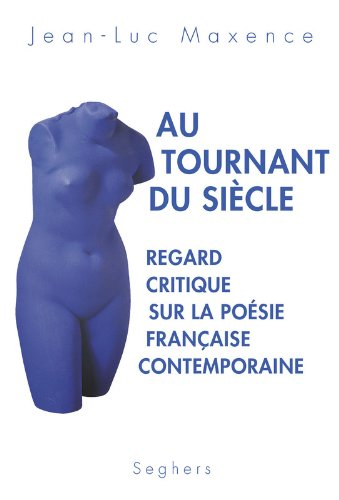 Au tournant du siècle : regard critique sur la poésie française contemporaine