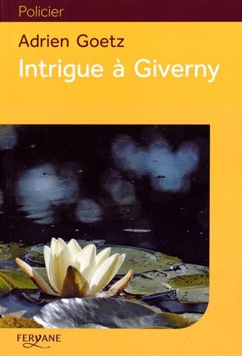 Les enquêtes de Pénélope. Intrigue à Giverny : une enquête de Pénélope