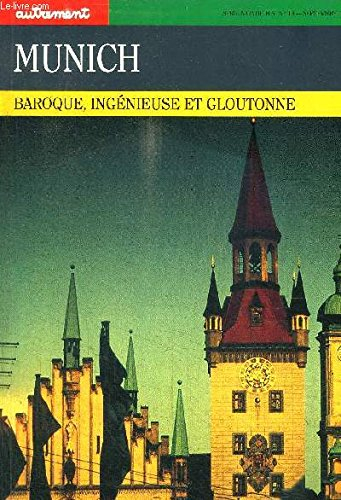 Autrement, hors série n° 19. Munich : baroque, ingénieuse et gloutonne