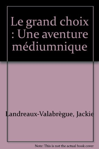 Le Grand choix : une aventure médiumnique