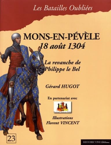 La bataille de Mons-en-Pévèle : 18 août 1304 : la revanche de Philippe le Bel