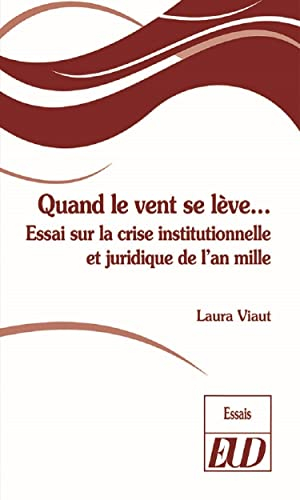 Quand le vent se lève... : essai sur la crise institutionnelle et juridique de l'an mille