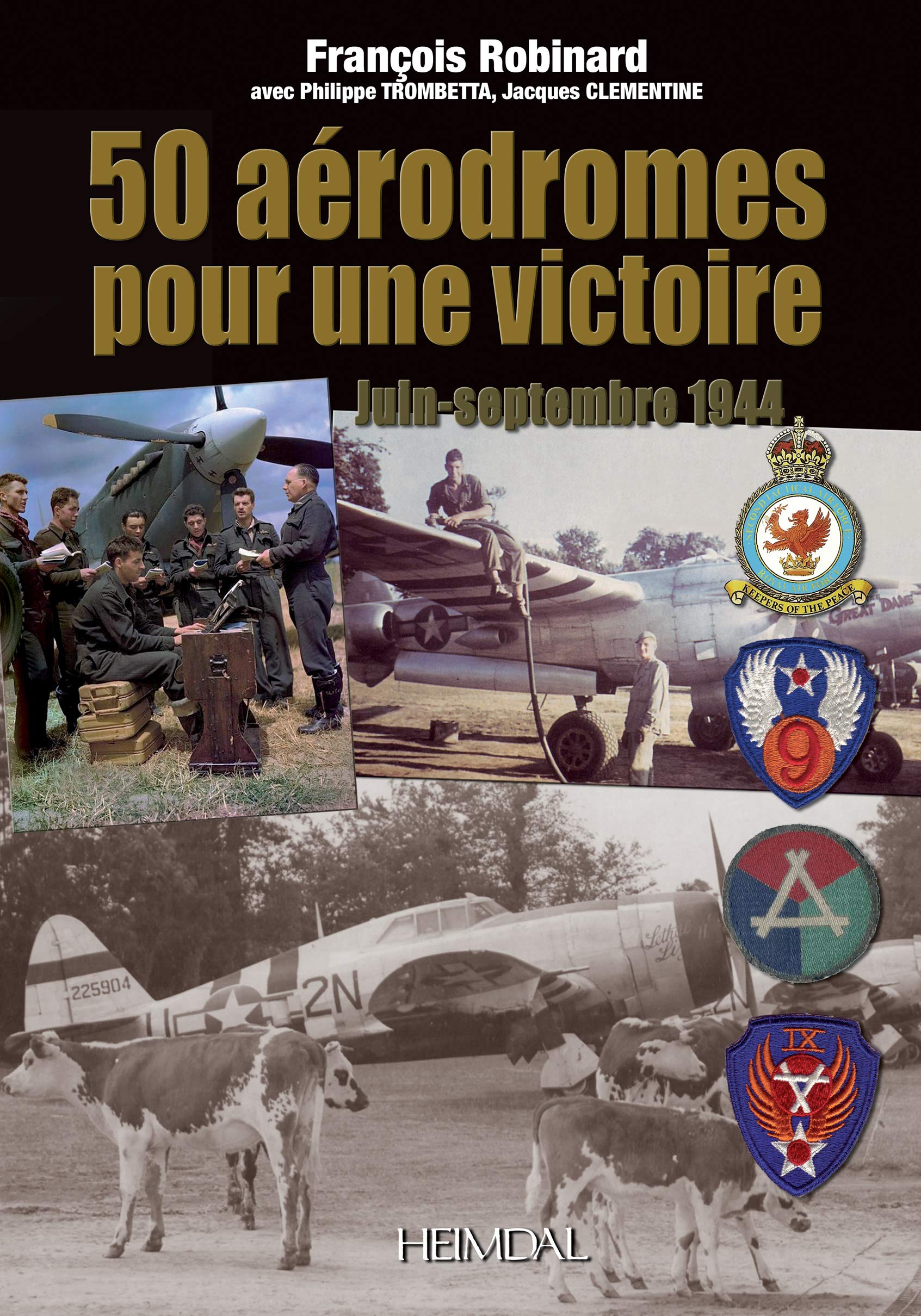 50 aérodromes pour une victoire : juin-septembre 1944