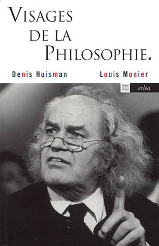Visages de la philosophie : les philosophes d'expression française de notre temps