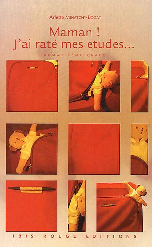 Maman ! J'ai raté mes études... : roman-témoignage