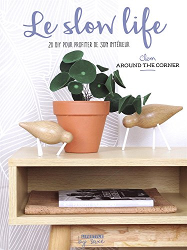 Le slow life : 20 DIY pour profiter de son intérieur