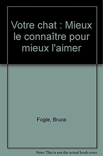 Votre chat : mieux le connaître pour mieux l'aimer