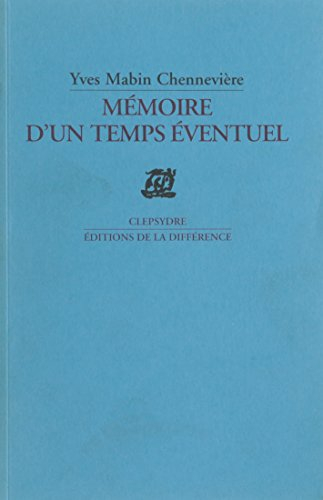 Mémoire d'un temps éventuel : poème