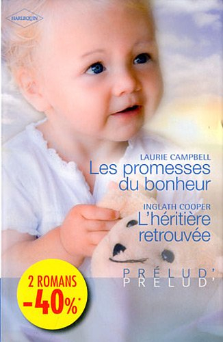 Les promesses du bonheur. L'héritière retrouvée