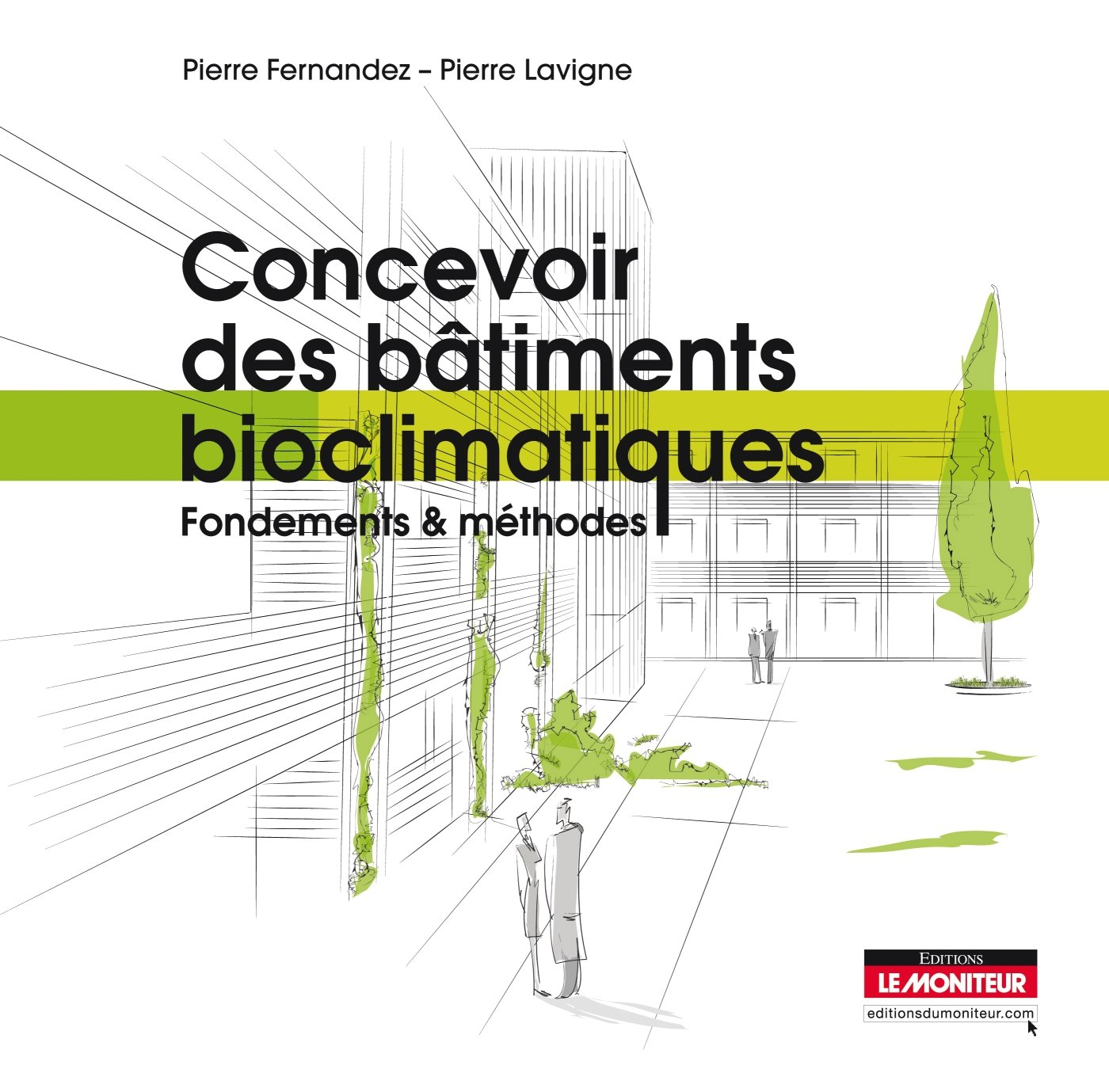 Concevoir des bâtiments bioclimatiques : fondements & méthodes