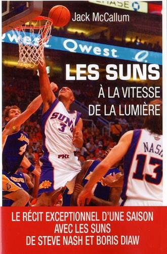 Les Suns : à la vitesse de la lumière : le récit exceptionnel d'une saison avec les Suns de Steve Na