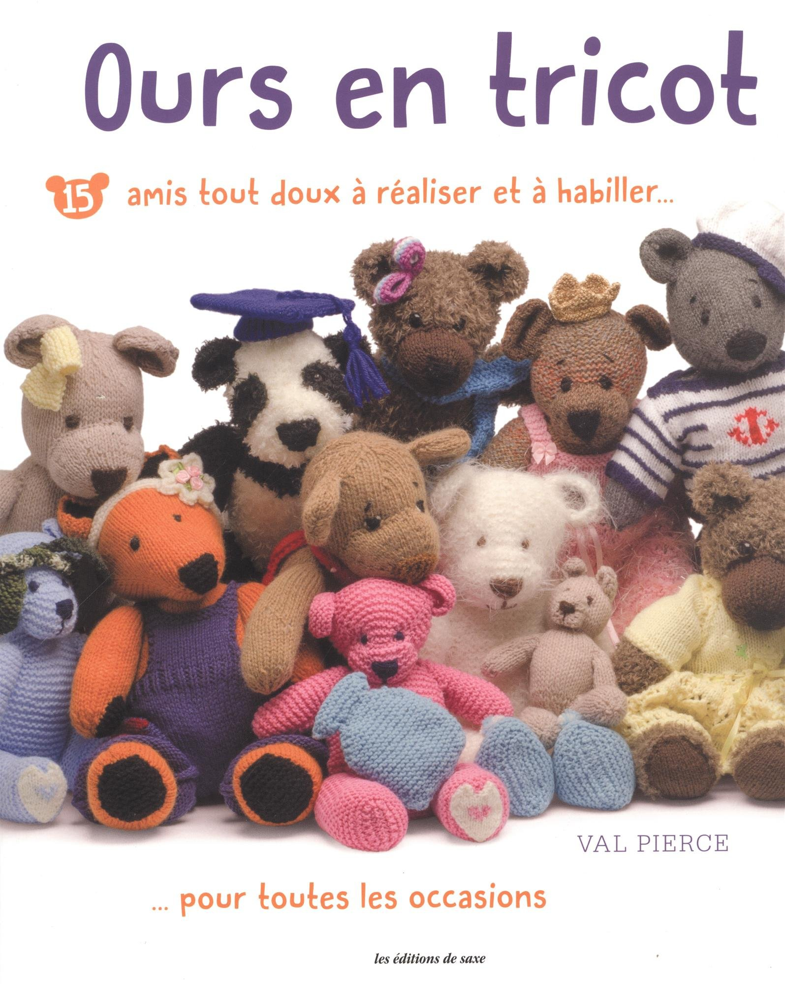 Ours en tricot : 15 amis tout doux à réaliser et à habiller... pour toutes les occasions