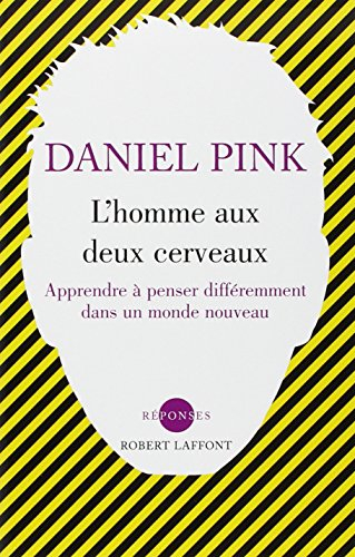 L'homme aux deux cerveaux : apprendre à penser différemment dans un monde nouveau