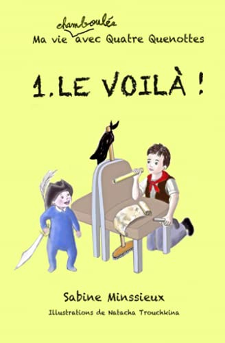 1. Le voilà !: Ma vie chamboulée avec Quatre Quenottes