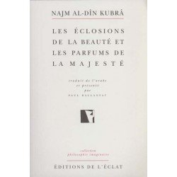 Les éclosions de la beauté et les parfums de la majesté : un traité de soufisme