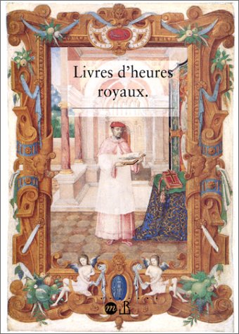 Livres d'heures royaux : la peinture de manuscrits à la cour de France au temps de Henri II