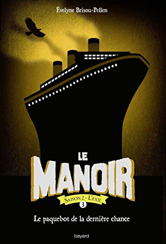Le manoir : saison 2, l'exil. Vol. 3. Le paquebot de la dernière chance
