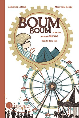 Boum ! Boum ! : et autres petits (grands) bruits de la vie