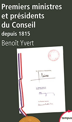 Premiers ministres et présidents du Conseil : histoire et dictionnaire raisonné des chefs du gouvern