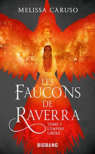 Les faucons de Raverra. Vol. 3. L'Empire libéré