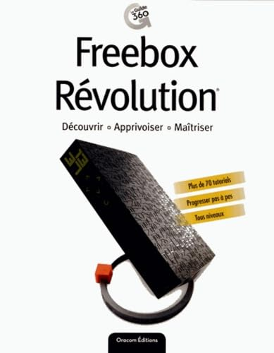 Freebox Révolution : découvrir, apprivoiser, maîtriser