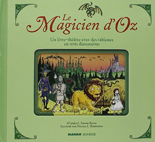 Le magicien d'Oz : un livre-théâtre avec des tableaux en trois dimensions