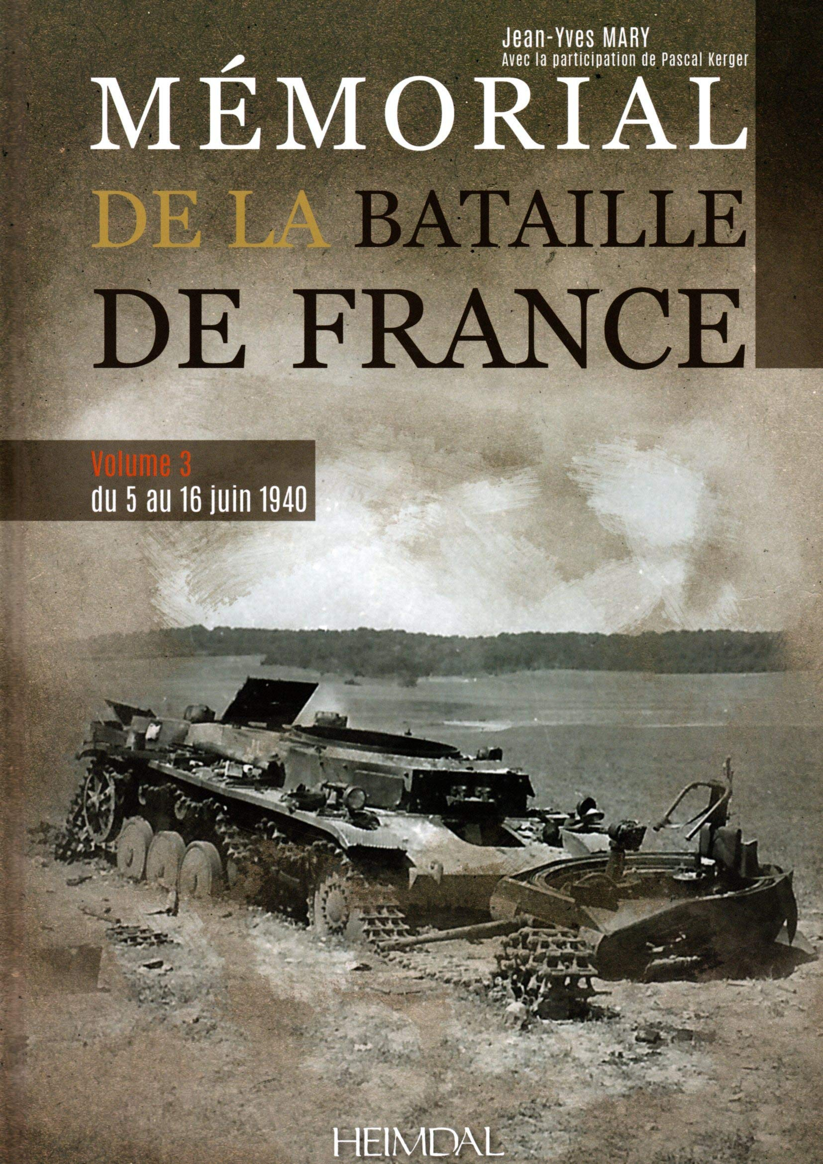Mémorial de la bataille de France. Vol. 3. Du 5 au 16 juin 1940