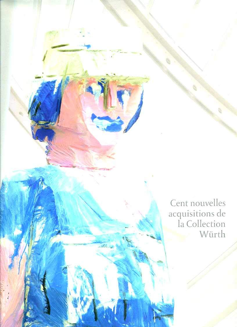 Coups de coeur : cents nouvelles acquisitions de la Collection Würth