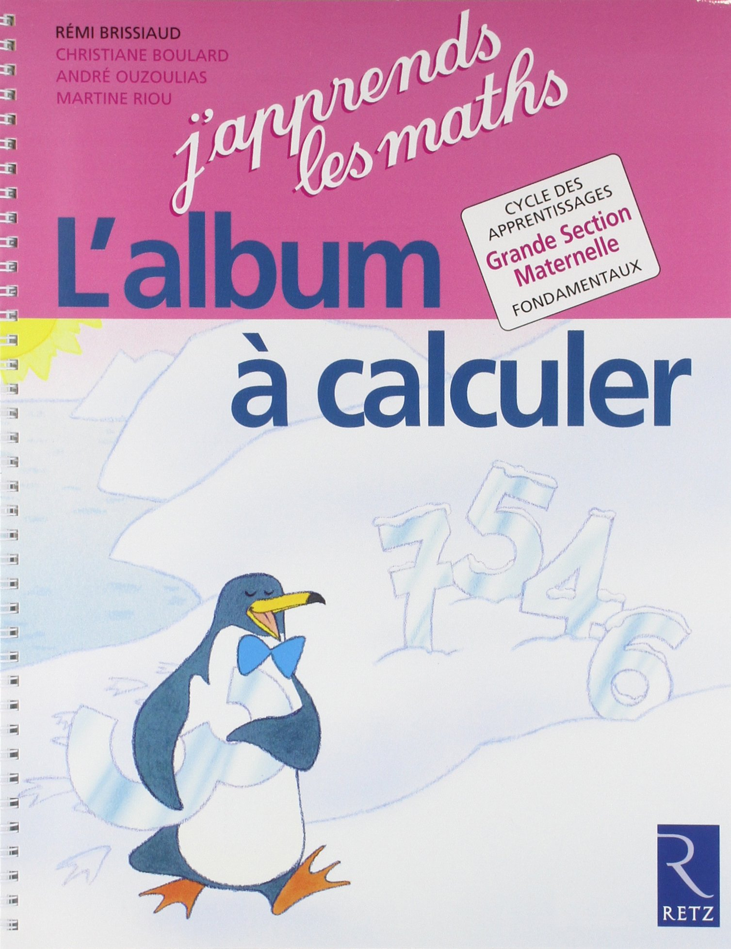 J'apprends les maths, grande section maternelle : l'album à calculer