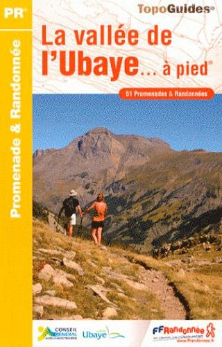 La vallée de l'Ubaye... à pied : 51 promenades & randonnées