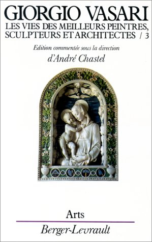 les vies des meilleurs peintres, sculpteurs et architectes de giorgio vasari, tome3