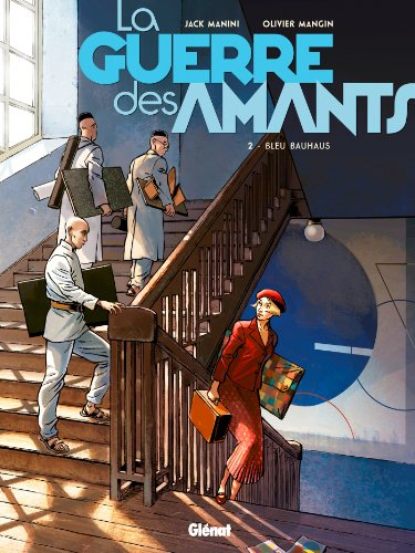 La guerre des amants. Vol. 2. Bleu Bauhaus