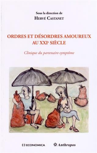 Ordres et désordres amoureux au XXIe siècle : clinique du partenaire-symptôme