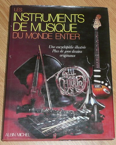 Instruments de musique du monde entier : une encyclopédie illustrée