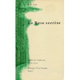 La Rose secrète. Les Histoires de Hanrahan Le Roux. Rosa Alchemica, Les Tables de la loi, L'Adoratio