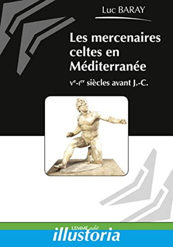 Les mercenaires celtes en Méditerranée : Ve-Ier siècles avant J.-C.