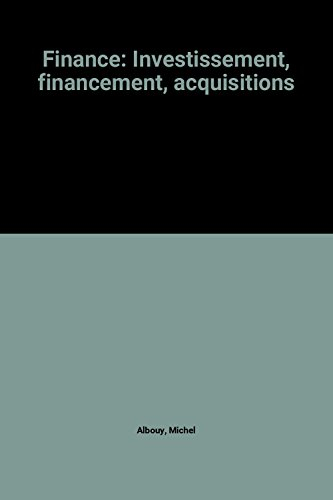 finance : investissement, financement, acquisitions