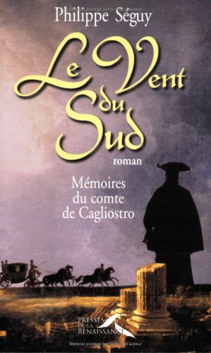 Le vent du Sud : mémoires du comte de Cagliostro