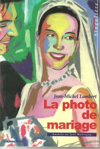 La photo de mariage : chroniques de la vie provinciale
