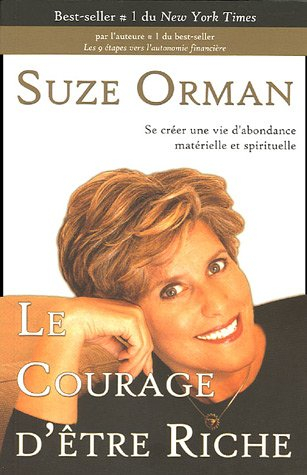 Le courage d'être riche : se créer une vie d'abondance matérielle et spirituelle