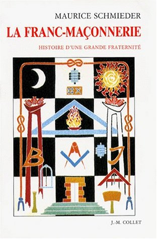 La Franc-maçonnerie : histoire d'une grande fraternité