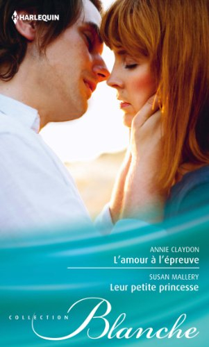 L'amour à l'épreuve. Leur petite princesse