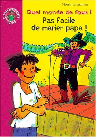 Quel monde de fous !. Pas facile de marier papa !