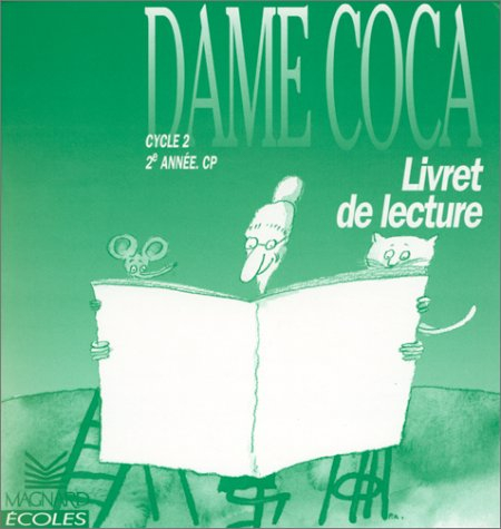 Dame Coca, cycle 2, 2e année CP : livret de lecture