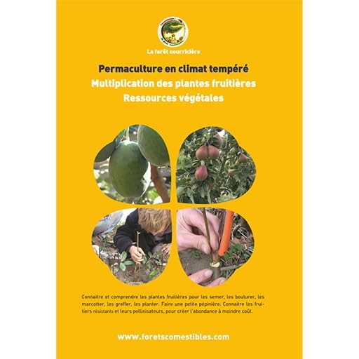Multiplication des plantes fruitières, ressources végétales : permaculture en climat tempéré